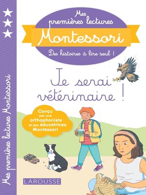 cover image of Mes premières lectures Montessori, Je serai vétérinaire